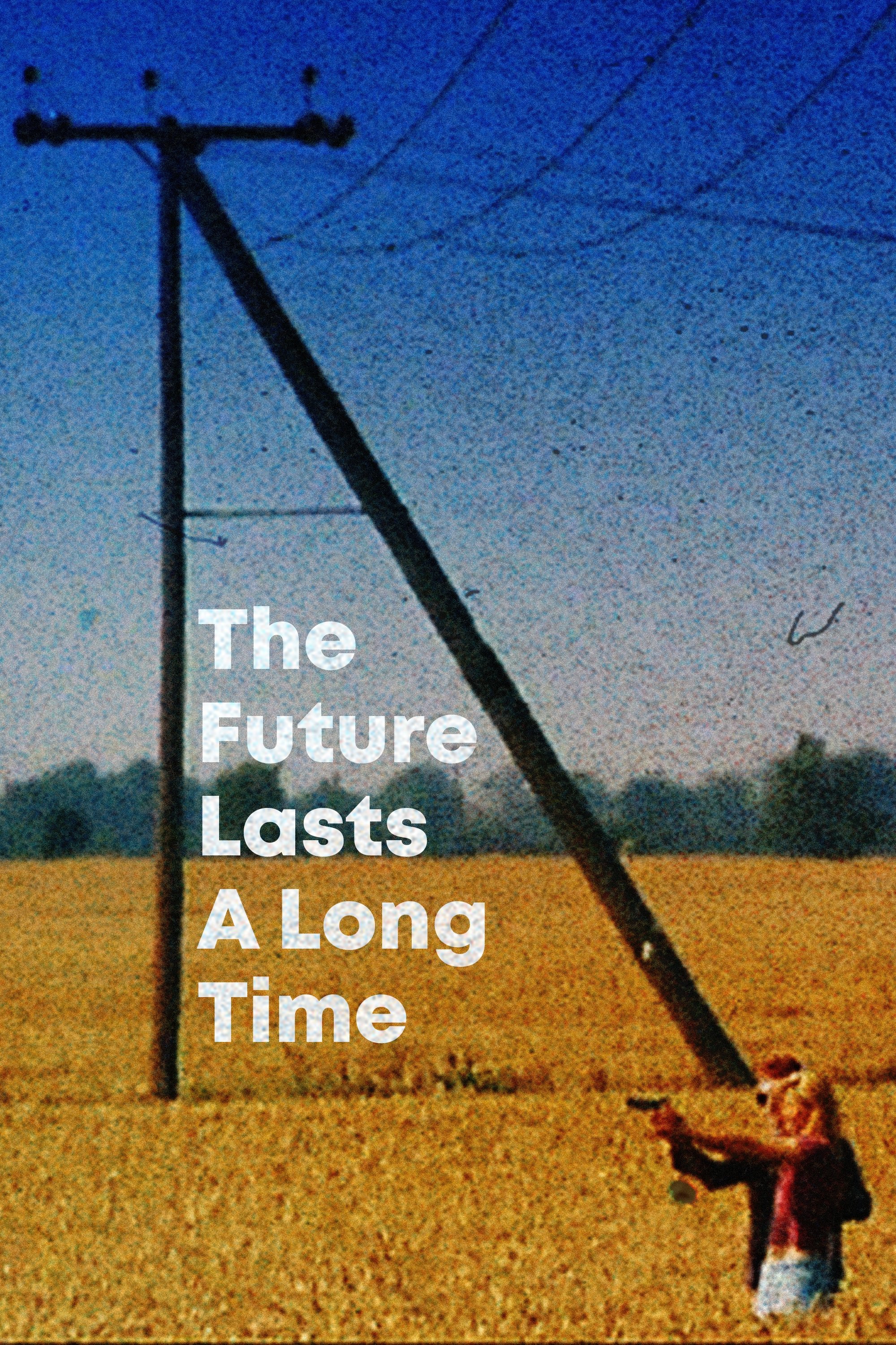 Постер The Future Lasts A Long Time